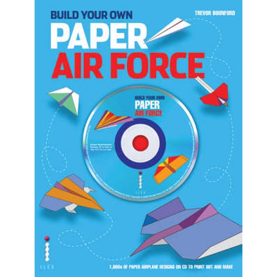 Build Your Own Paper Air Force: Amazing Plane Designs to Print, Fold and Fly image 0