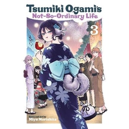 Tsumiki Ogami's Not-So-Ordinary Life, Vol. 3