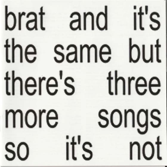 Brat And It'S The Same But There'S Three More Song image 0