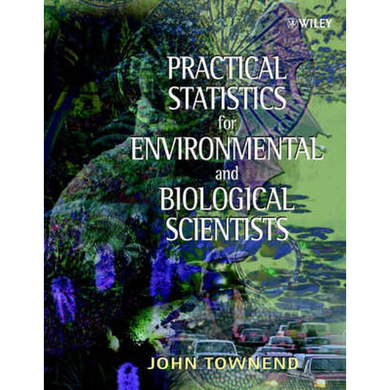 Practical Statistics for Environmental Biological Scientists