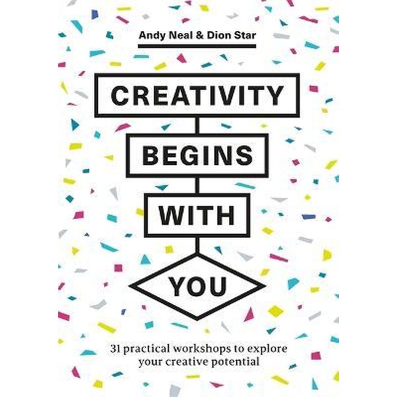 Creativity Begins With You : 31 Practical Workshops to Explore Your Creative Potential