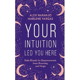 Your Intuition Led You Here