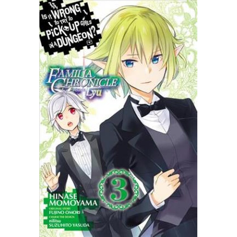 Is It Wrong to Try to Pick Up Girls in a Dungeon? Familia Chronicle Episode Lyu, Vol. 3 (manga)