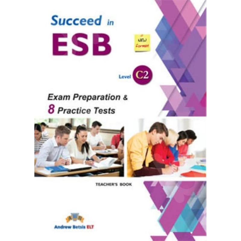 Succeed in ESB Level C2 Exam Preparation 8 Practice Tests Teachers Book (New Format 2018)