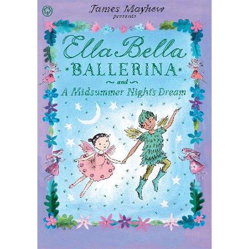 Ella Bella Ballerina and A Midsummer Nights Dream