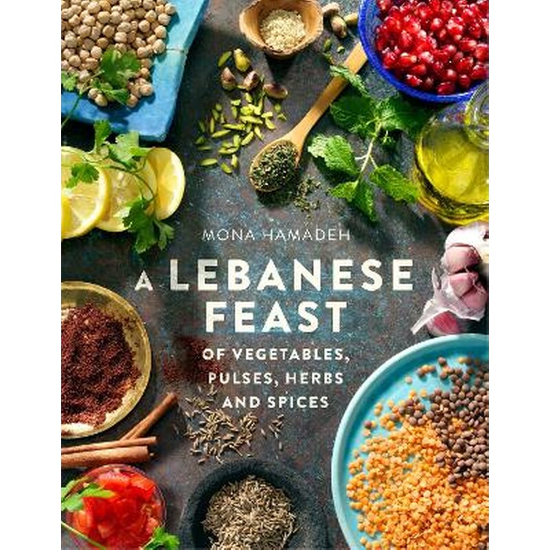 Lebanese Feast of Vegetables, Pulses, Herbs and Spices