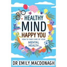Healthy Mind, Happy You: How to Take Care of Your Mental Health
