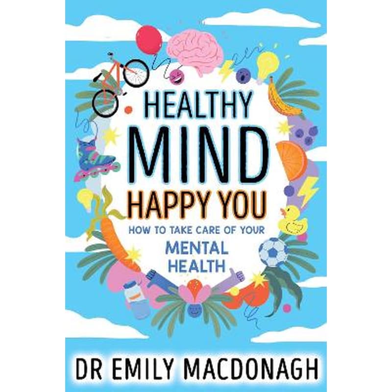 Healthy Mind, Happy You: How to Take Care of Your Mental Health