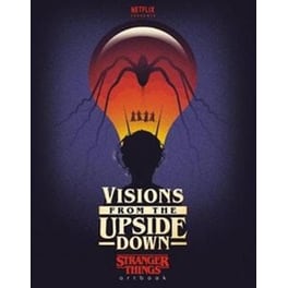 Visions from the Upside Down: Stranger Things Artbook