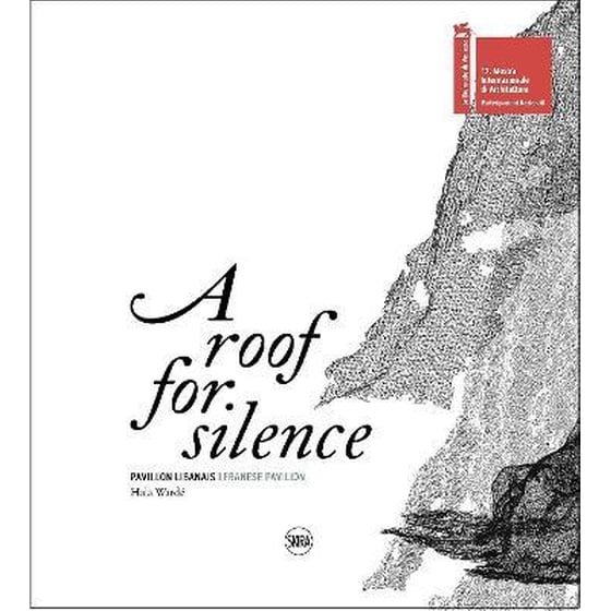 A Roof For Silence (Bilingual Edition) : Lebanese Pavilion - Venice Architecture Biennale image 0
