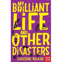 My Brilliant Life and Other Disasters