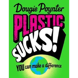 Plastic Sucks! You Can Make A Difference