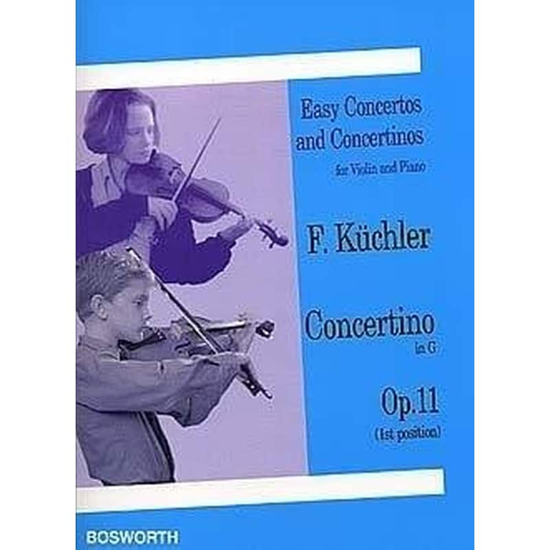 BOSWORTH EDITION Kuchler - Concertino In G Op.11 For Violin - Piano