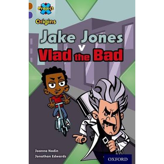Project X Origins: Brown Book Band, Oxford Level 11: Heroes and Villains: Jake Jones v Vlad the Bad image 0