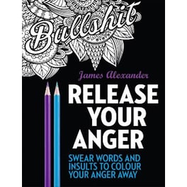 Release Your Anger- An Adult Coloring Book with 40 Swear Words to Color and Relax 1
