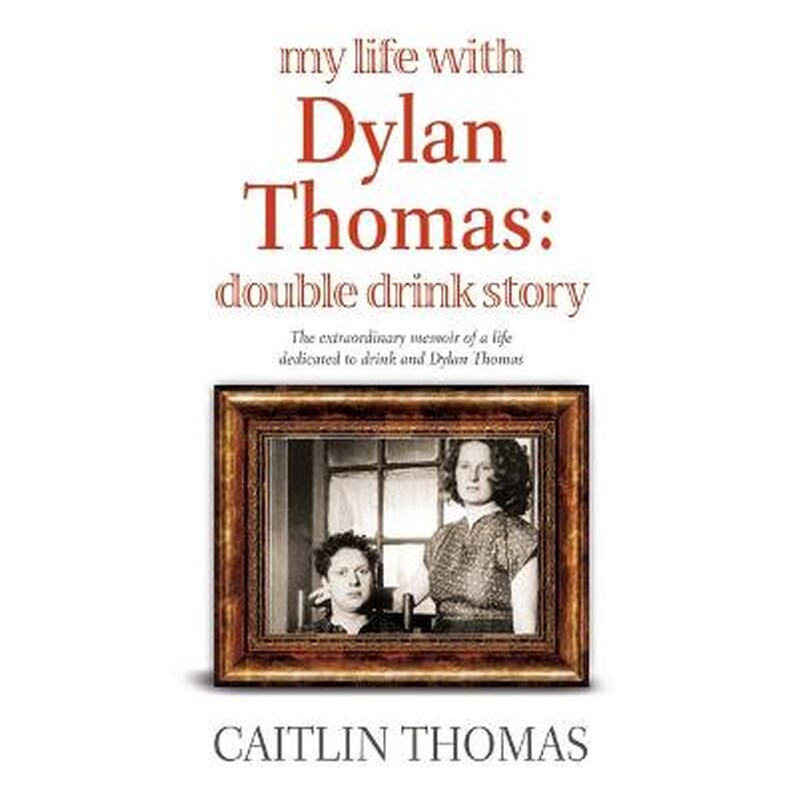 My Life With Dylan Thomas