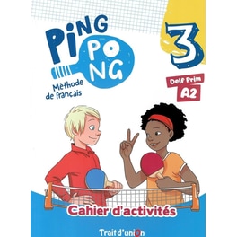 Ping Pong 3 (A2): Cahier d' Exersices