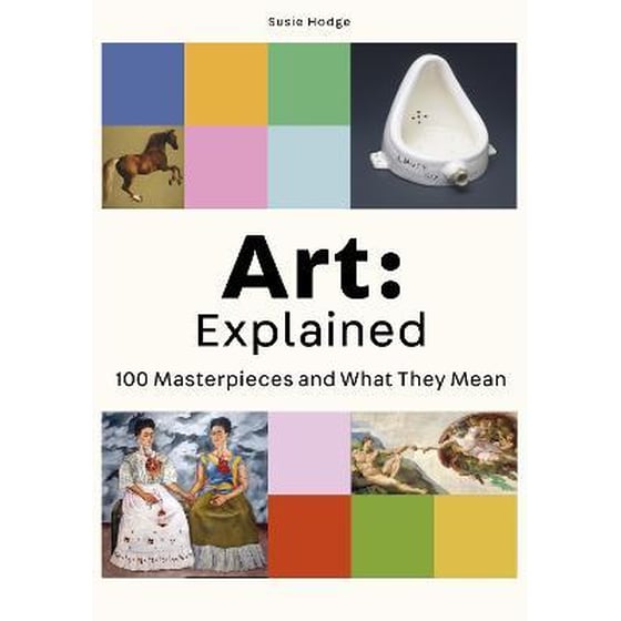 Art: Explained: 100 Masterpieces and What They Mean image 0