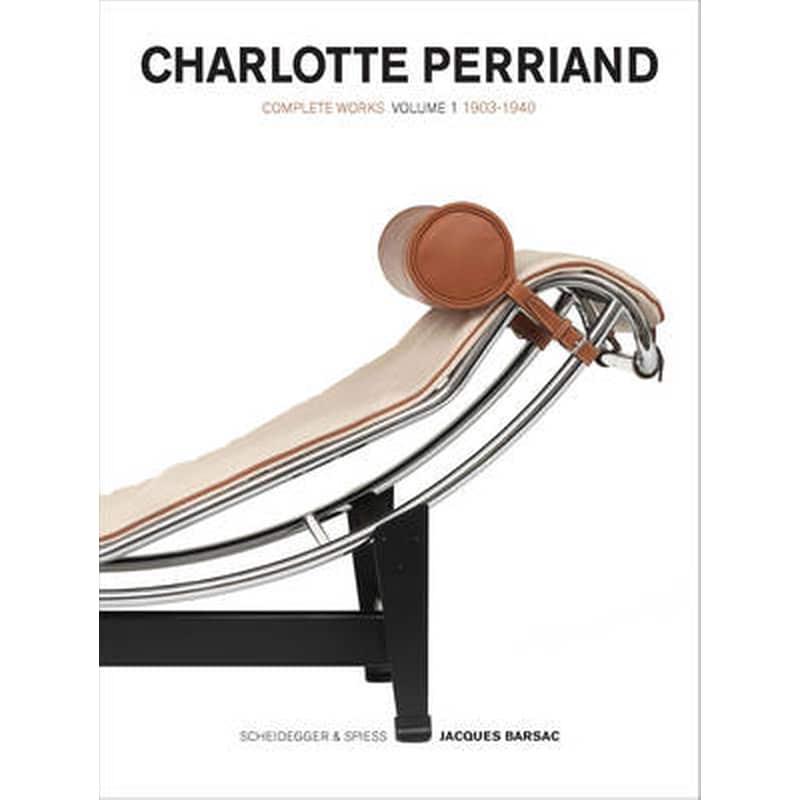 Charlotte Perriand- Complete Works 1903-1940, Volume 1 Volume 1 1903-1940