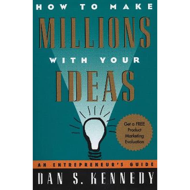 How to Make Millions with Your Ideas