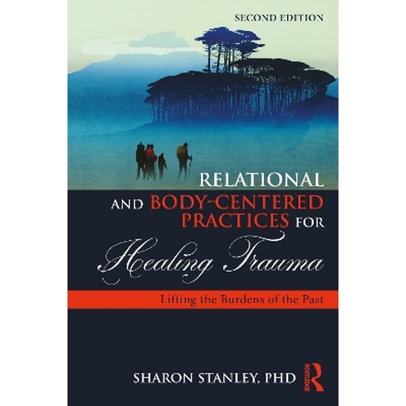 Relational and Body-Centered Practices for Healing Trauma