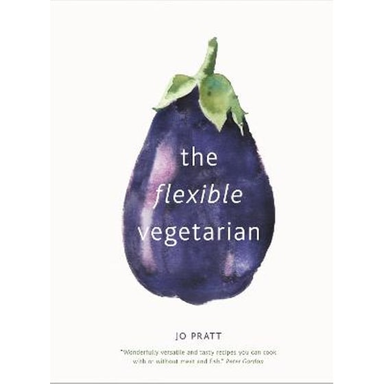 Flexible Vegetarian: Flexitarian recipes to cook with or without meat and fish image 0