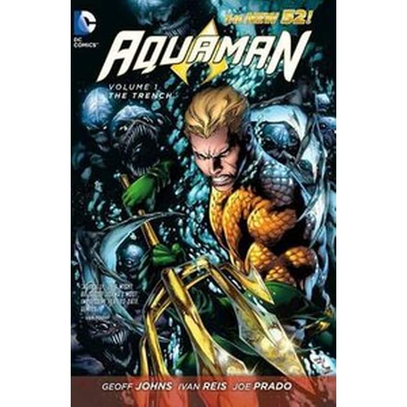 Aquaman Vol. 1 The Trench (The New 52) Volume 1 The Trench (The New 52)
