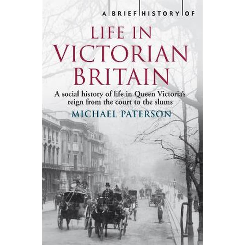 Brief History of Life in Victorian Britain