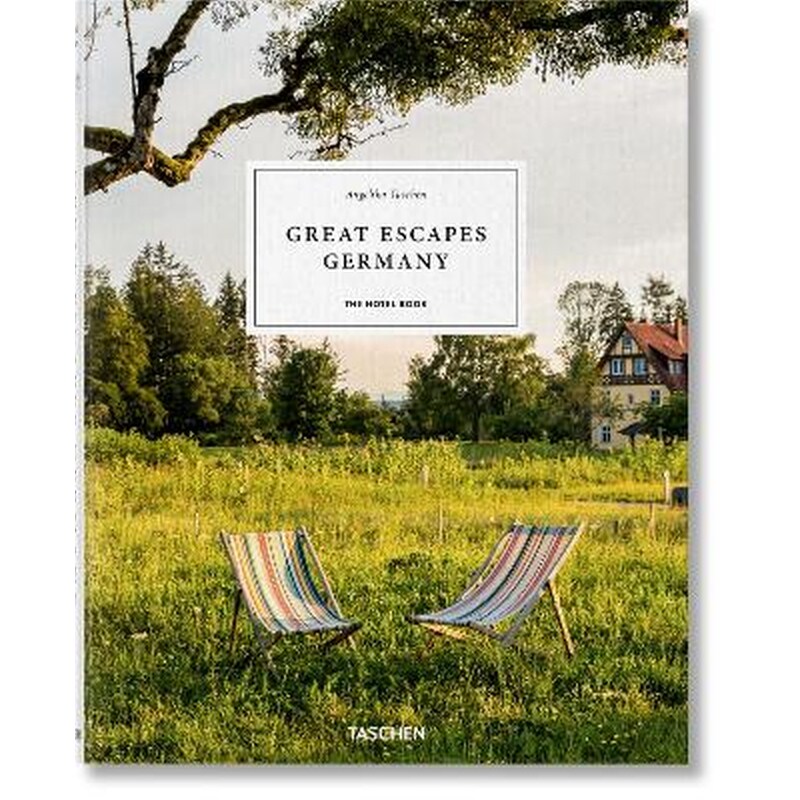 Great Escapes Germany. The Hotel Book