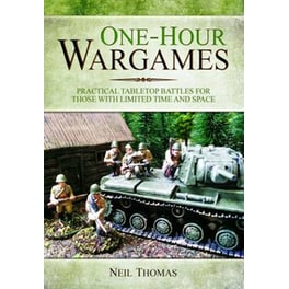 One-Hour Wargames- Practical Tabletop Battles for those with Limited Time and Space