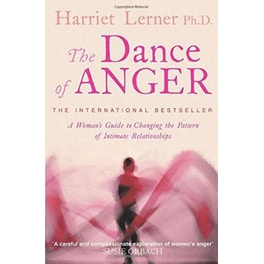 The Dance of Anger : A Woman's Guide to Changing the Pattern of Intimate Relationships