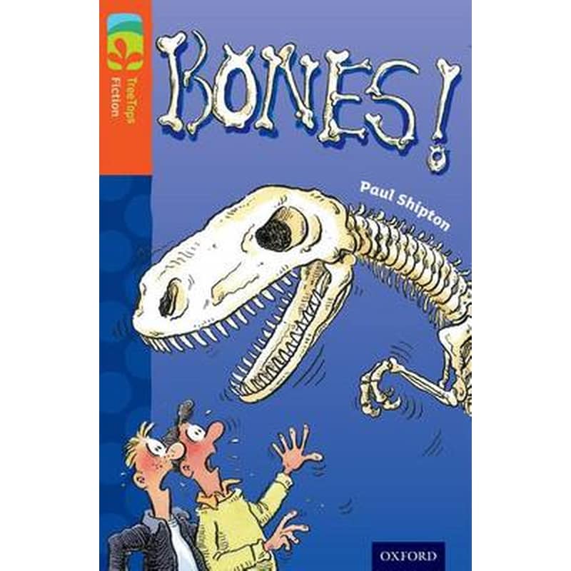 Oxford Reading Tree TreeTops Fiction- Level 13 More Pack A- Bones!