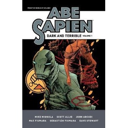 Abe Sapien: Dark And Terrible Volume 1
