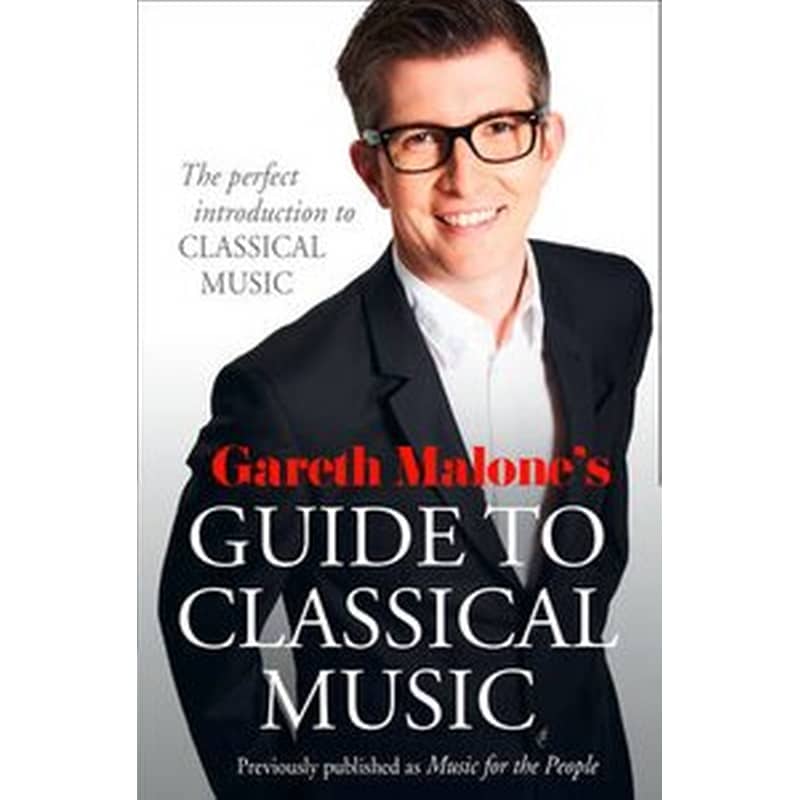 Gareth Malones Guide to Classical Music
