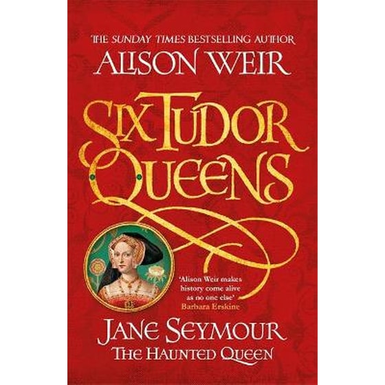 Six Tudor Queens: Jane Seymour, The Haunted Queen image 0