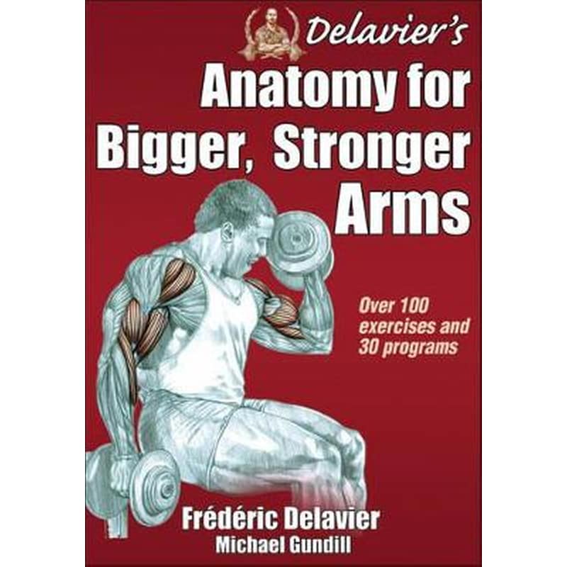 Delaviers Anatomy for Bigger, Stronger Arms