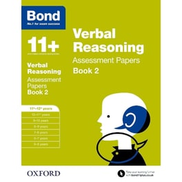 Bond 11+: Verbal Reasoning: Assessment Papers
