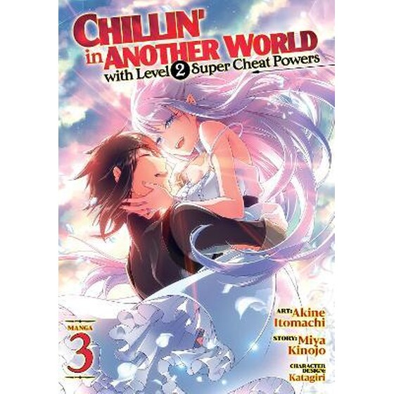 Chillin' in Another World with Level 2 Super Cheat Powers (Manga), Vol. 3 image 0