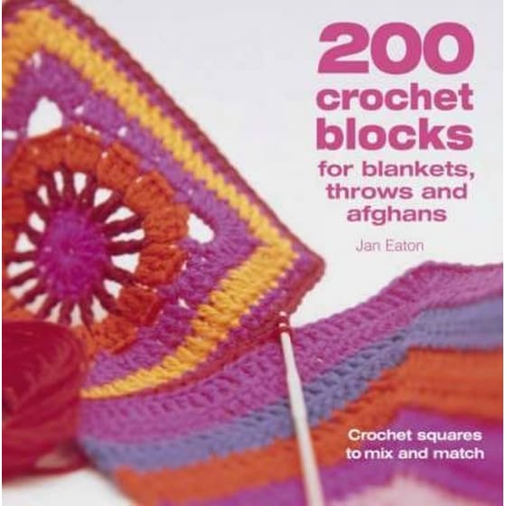 200 Crochet Blocks for Blankets, Throws and Afghans : Crochet Squares to Mix-and-Match image 0