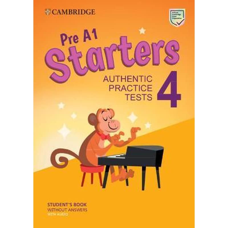 Pre A1 Starters 4 Students Book without Answers with Audio : Authentic Practice Tests