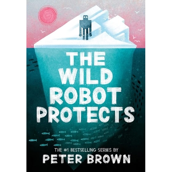 The Wild Robot Protects (The Wild Robot 3) image 0