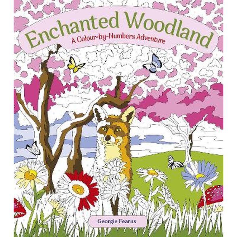 Enchanted Woodland: A Colour-by-Numbers Adventure