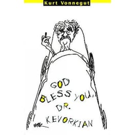 God Bless You, Dr. Kevorkian