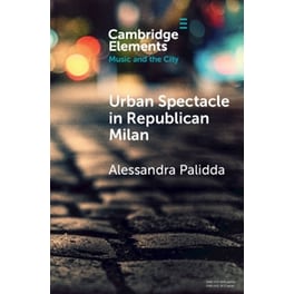 Urban Spectacle in Republican Milan