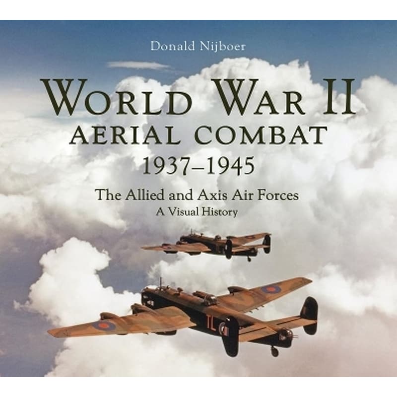 World War II Aerial Combat 1937 - 1945