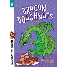 Read with Oxford: Stage 6: Dragon Doughnuts (A1-A2)