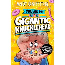 You and Me and the Gigantic Knucklehead