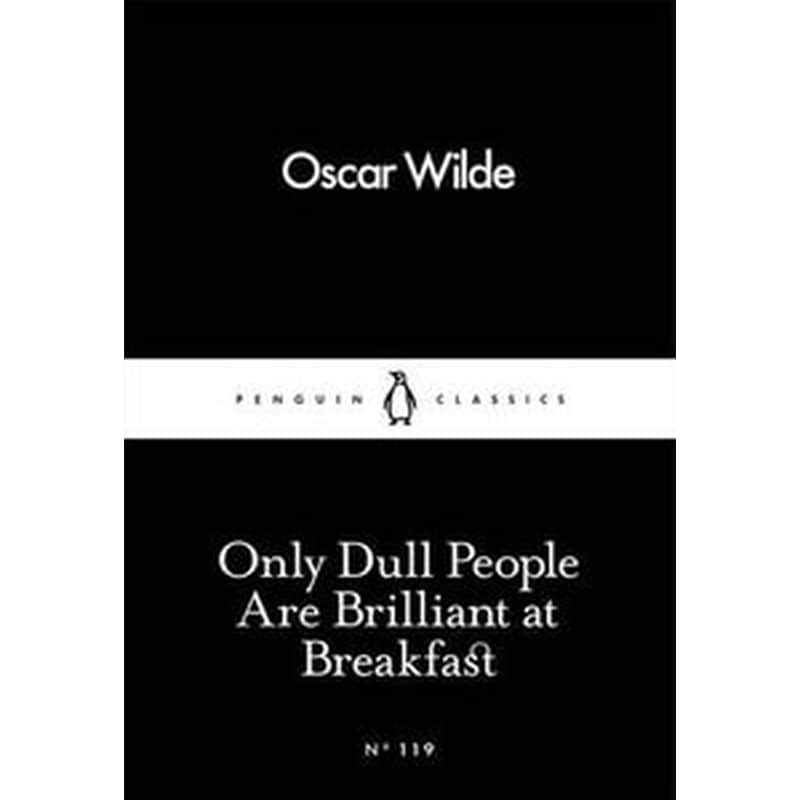 Only Dull People Are Brilliant at Breakfast