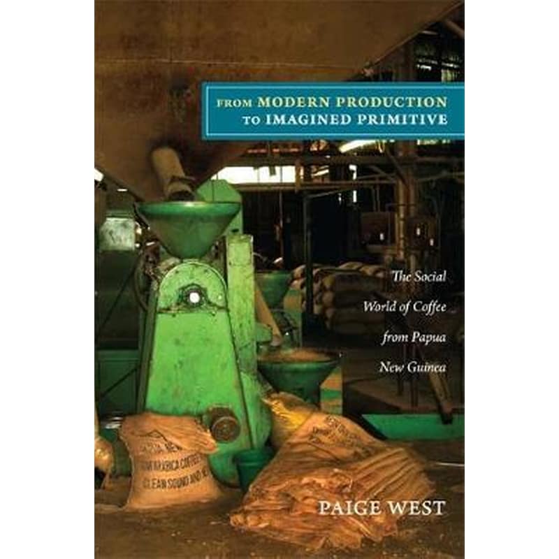 From Modern Production to Imagined Primitive