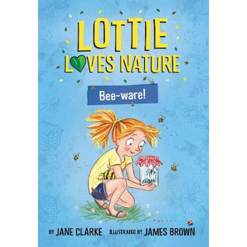 Lottie Loves Nature: Bee-Ware